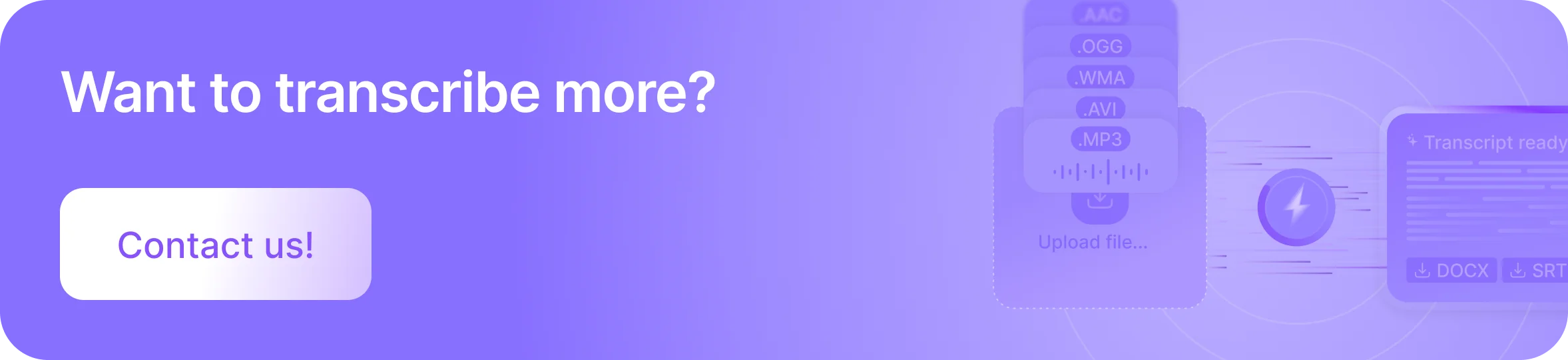Want to transcribe more? Contact us!